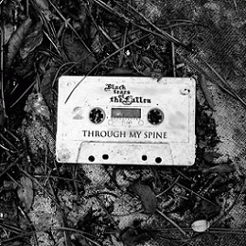 Black Tears Of The Fallen : Through My Spine